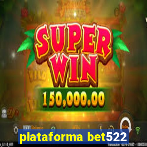 plataforma bet522